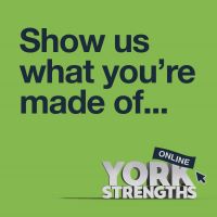 Show us what you're made of. York Strengths Online